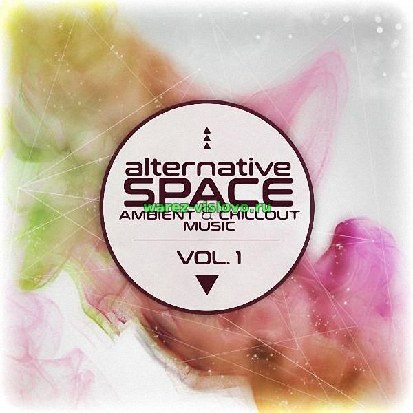 VA - Alternative Space: Ambient & Chillout Music Vol. 1 (2017)