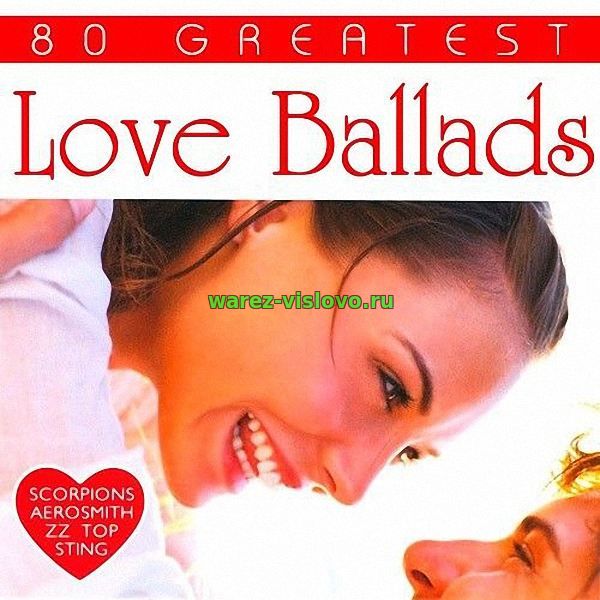 VA - 80 Greatest Love Ballads (2017)