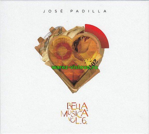 Jose Padilla - Bella Musica Vol. 6 (2011)