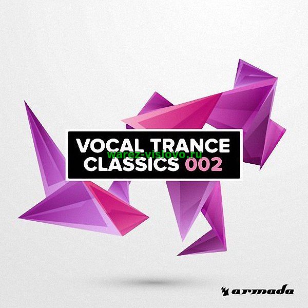 VA - Vocal Trance Classics 002 (Extended Versions) (2017)