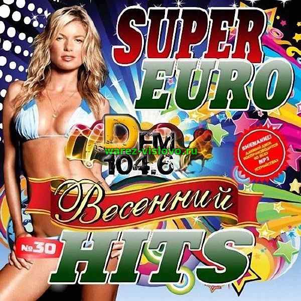 VA - Super Euro Hits Весенний №30 (2017)