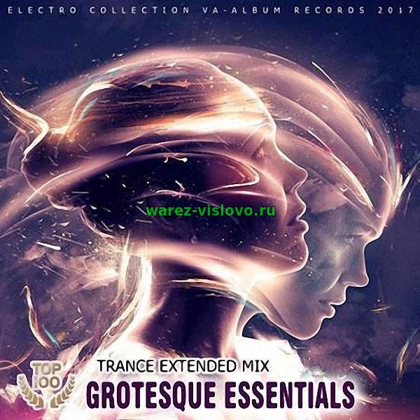 VA - Grotesque Essentials Spring 2017 Edition (2017)