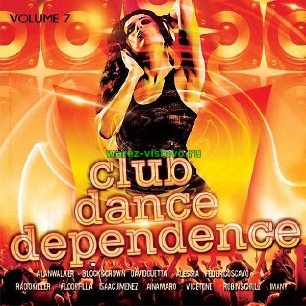 VA - Club Dance Dependence Vol.7 (2017)