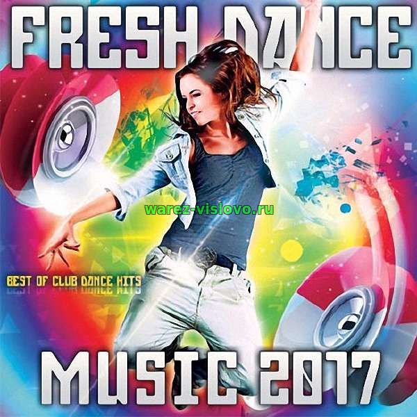 VA - Fresh Dance Music (2017)