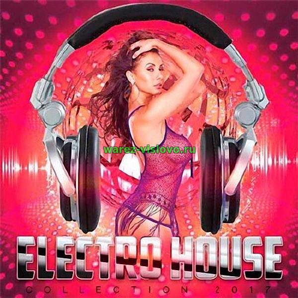 VA - Electro House Collection (2017)