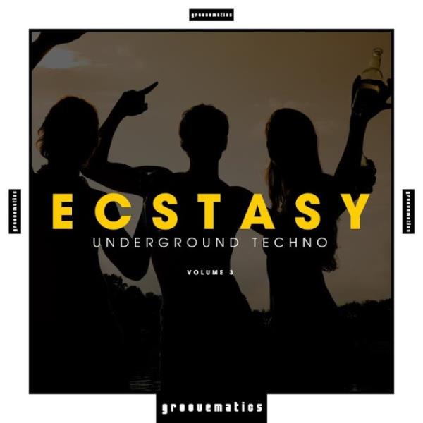 Ecstasy - Underground Techno, Vol. 3 (2018)