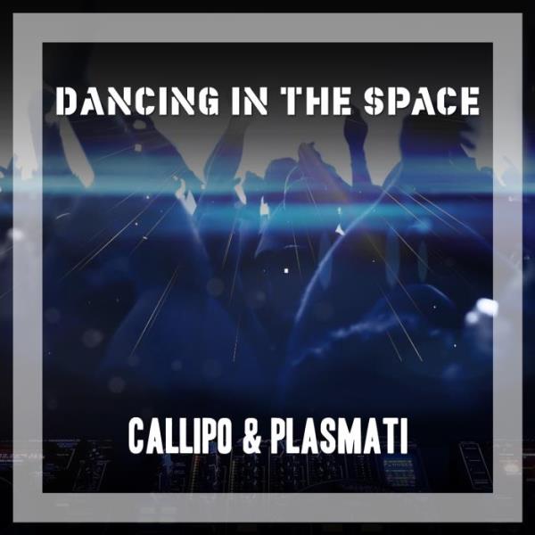 Callipo & Plasmati - Dancing In The Space (2018)