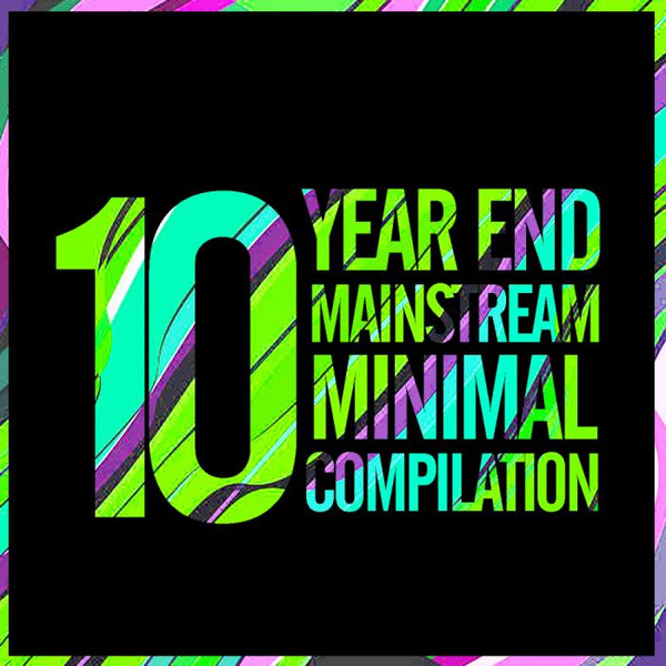 10 Year End Mainstream Minimal Compilation (2018)