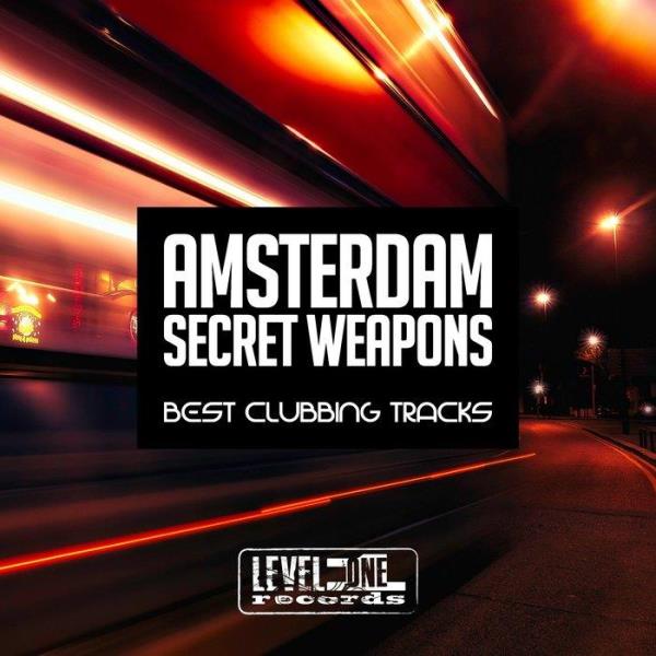 Amsterdam Secret Weapons (Best Clubbing Tracks) (2019)