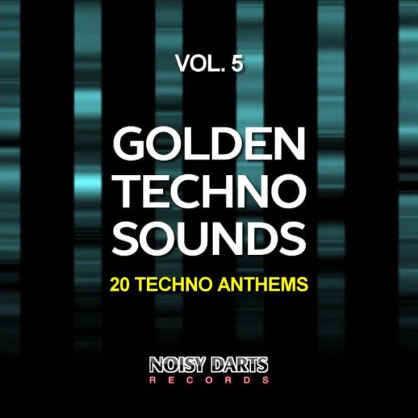 Golden Techno Sounds, Vol. 5 (20 Techno Anthems) (2019)