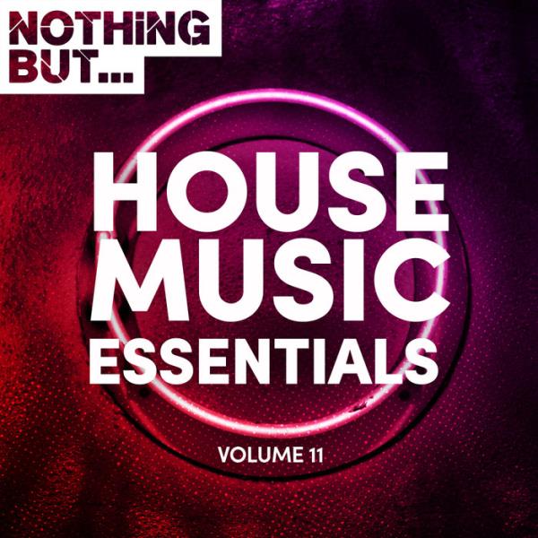 Nothing But... Essential House Music, Vol. 07 (2019)