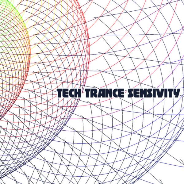 Tech Trance Sensitivity (2019)