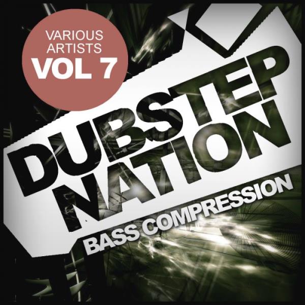 Dubstep Nation, Vol.7 Bass Compression (2019)