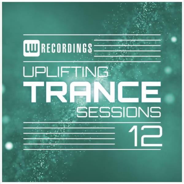 LW RECORDINGS: Uplifting Trance Sessions Vol 12 (2019) FLAC