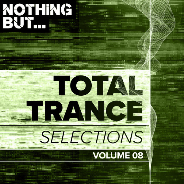 Nothing But... Total Trance Selections Vol. 08 (2019)