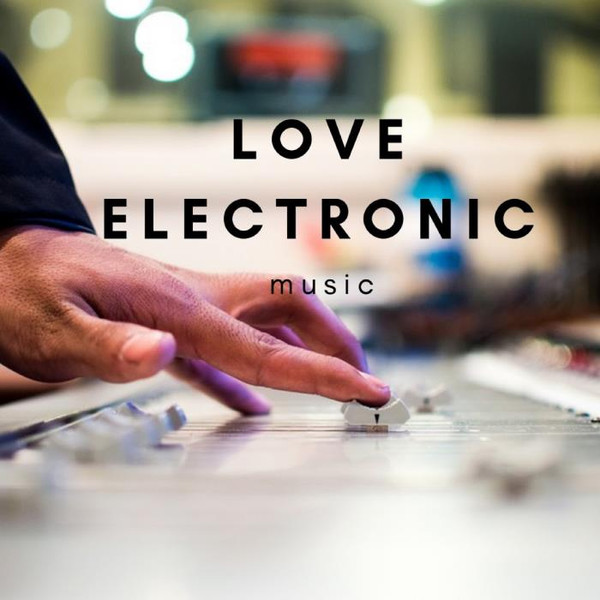 Digi Beat Ltd - Love Electronic Music (2019)