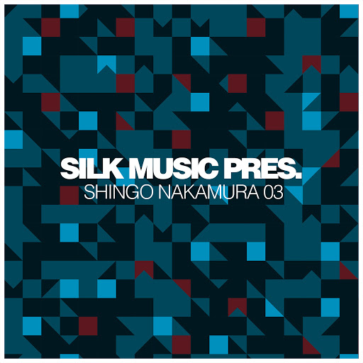 Silk Music Pres. Shingo Nakamura 03 (2019)