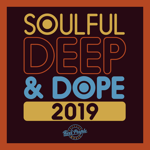 Reel People Music: Soulful Deep & Dope 2019 (2019) FLAC