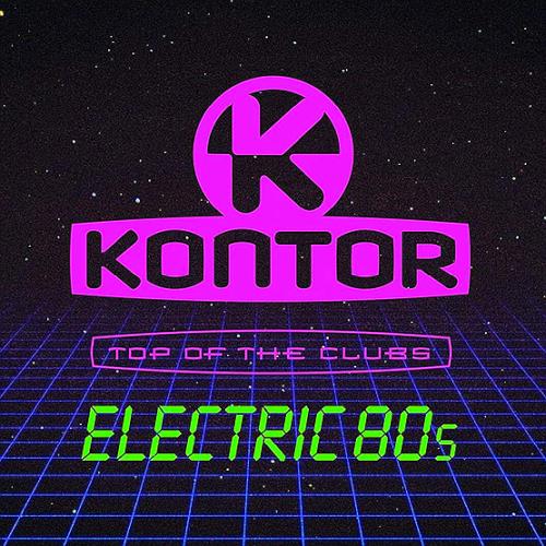 Kontor Records: Kontor Top Of The Clubs - Electric 80s (2019) FLAC