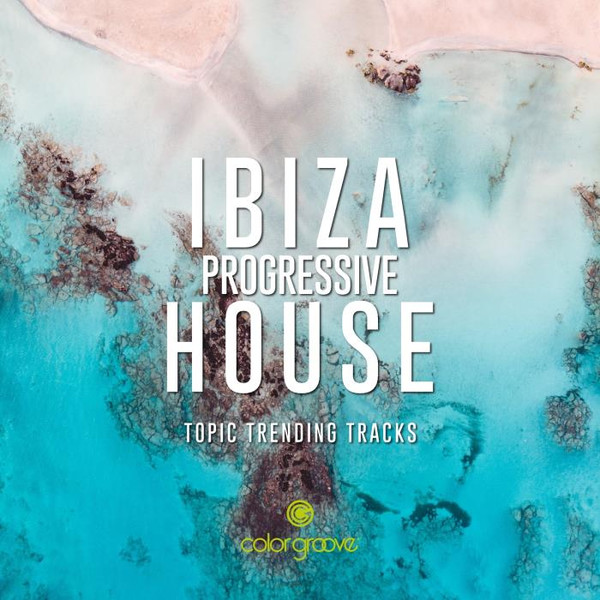 Ibiza Progressive House (Topic Trending Tracks) (2019)