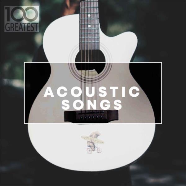 100 Greatest Acoustic Songs (2019) FLAC