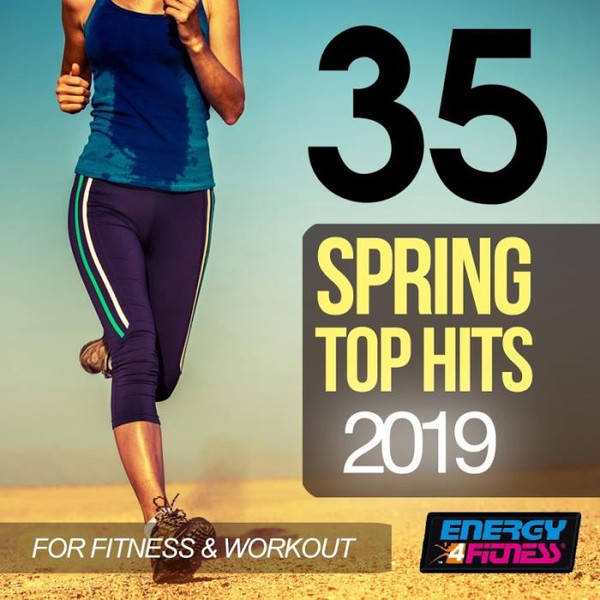 35 Spring Top Hits 2019 For Fitness & Workout (2019)