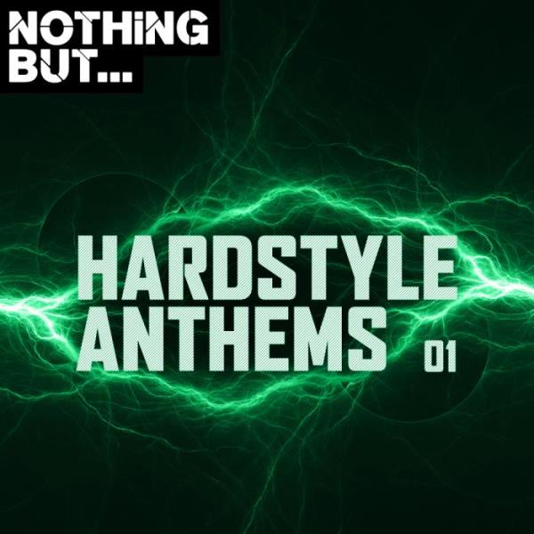 Nothing But... Hardstyle Anthems, Vol. 01 (2019)