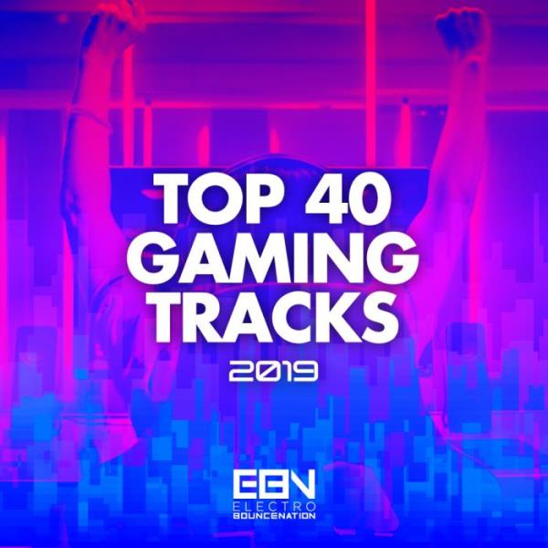 Top 40 Gaming Tracks 2019 (2019)