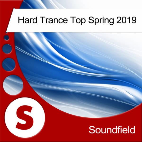 Soundfield - Hard Trance Top Spring 2019 (2019)