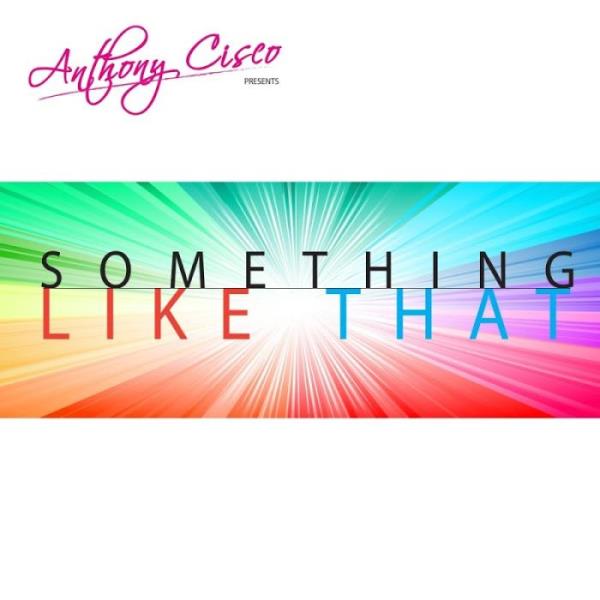 Anthony Cisco - Something Like That (2019)