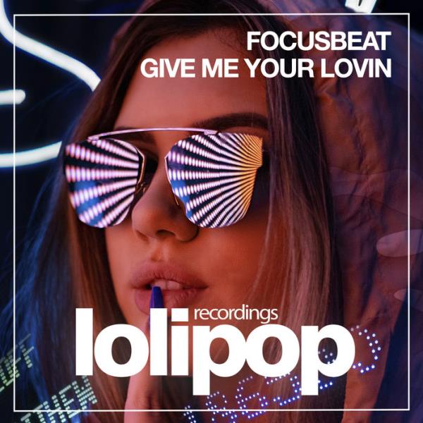 Focusbeat - Give Me Your Lovin '19 (VIP Mix) (2019)