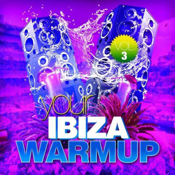 Your Ibiza Warmup, Vol. 3 (2019)