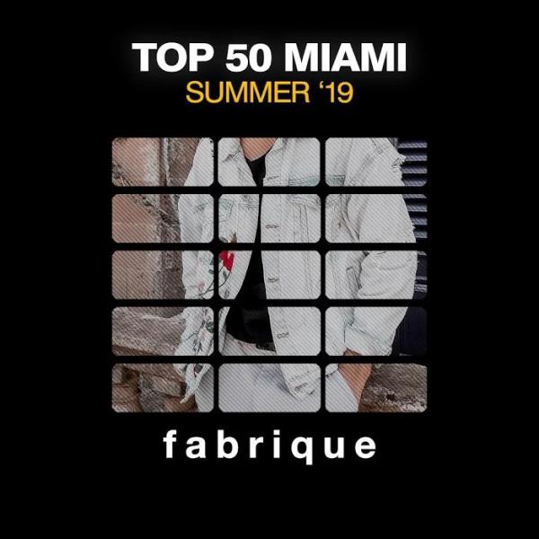 Fabrique Recordings - Top 50 Miami Summer '19 (2019)