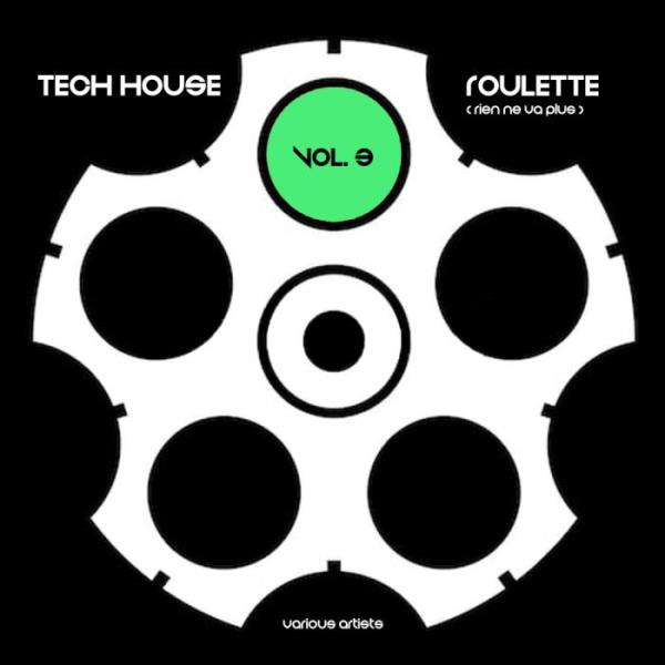 Tech House Roulette (Rien Ne Va Plus), Vol. 3 (2019)