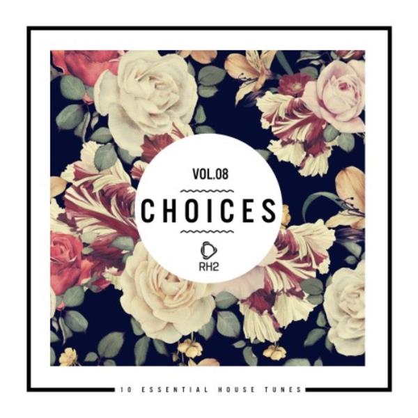 Choices: 10 Essential House Tunes Vol 8 (2019)