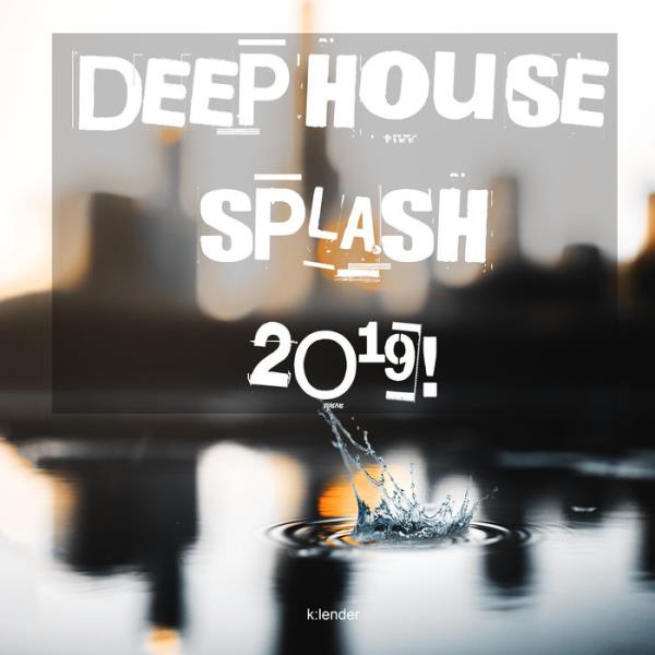 K:LENDER - Deep House Splash 2019 (2019)