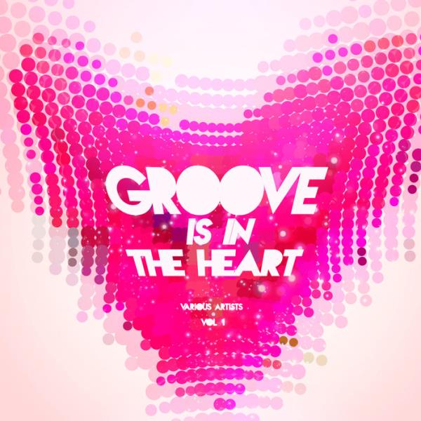 Groove Is In The Heart Vol 1 (2019)