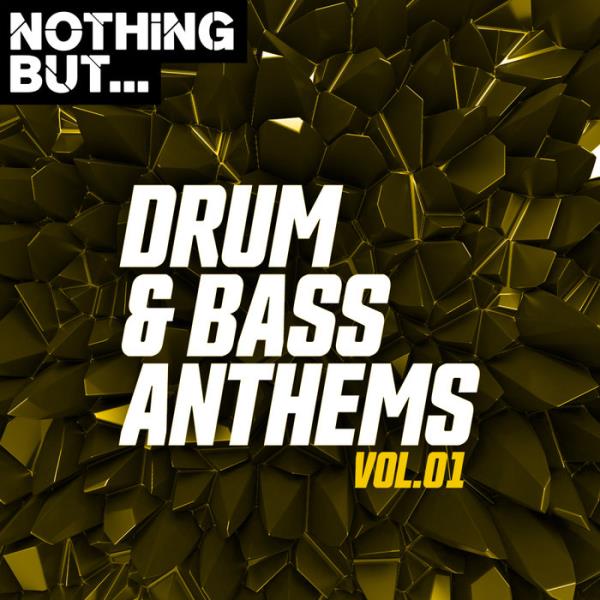 Nothing But... Drum & Bass Anthems, Vol. 01 (2019)