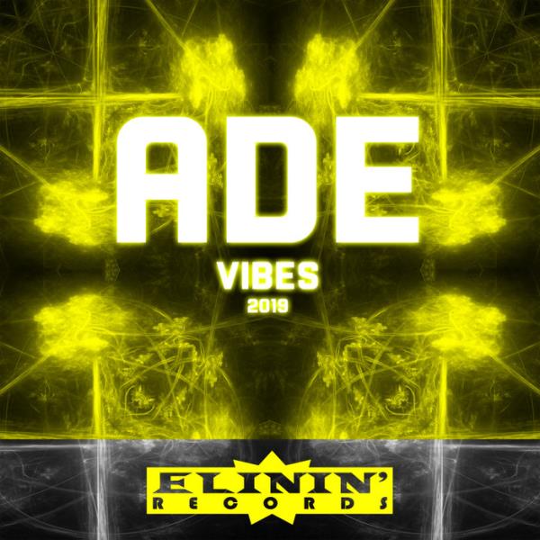 Elinin' Records Pres.: ADE Vibes 2019 (2019)