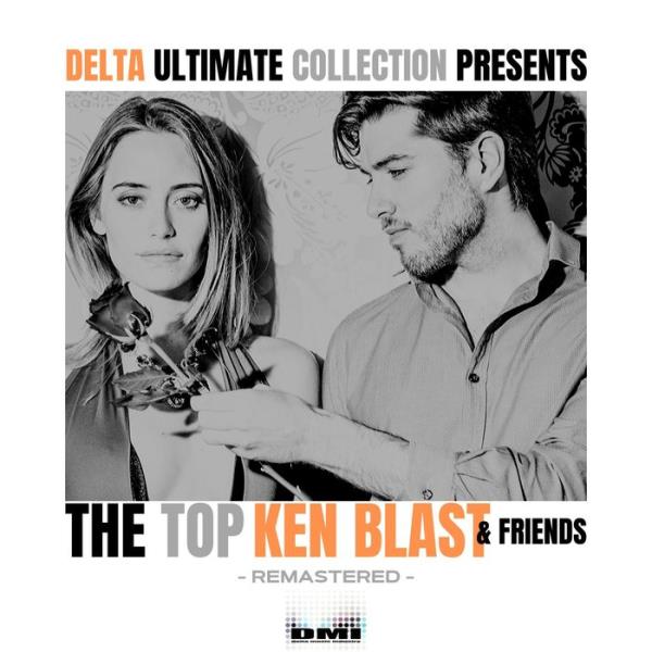 Delta Ultimate Collection Presents Ken Blast & Friends (Remastered) (2