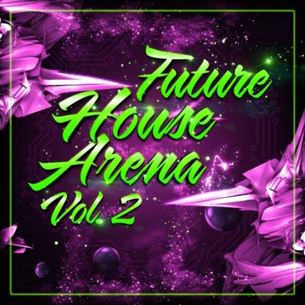 Future House Arena, Vol. 2 (2019)