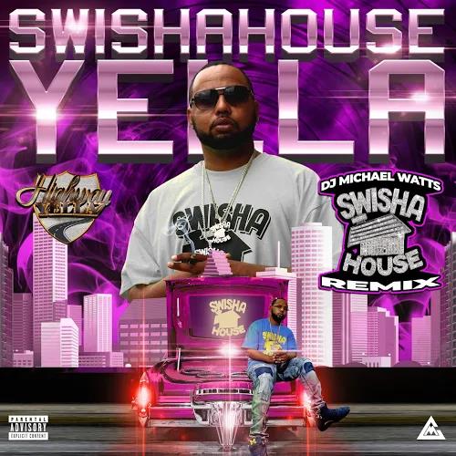 Highway Yella - Swishahouse Yella (Swishahouse Remix) (2019)