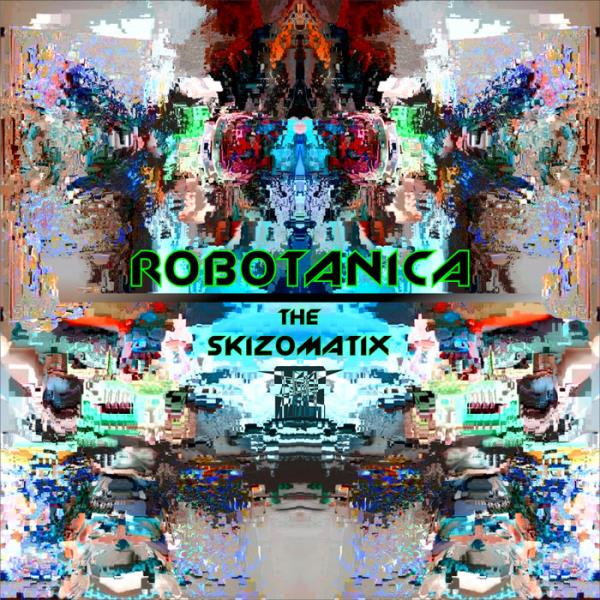 Robotanica - The Skizomatix (2019)