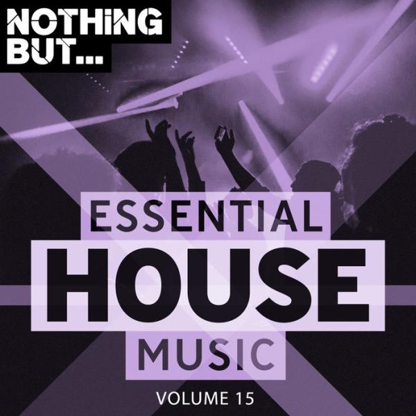 Nothing But Essential House Music Vol 15 (2019)