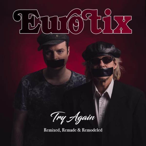 Eurotix - Try Again (Remixed, Remade & Remodeled) (2019)