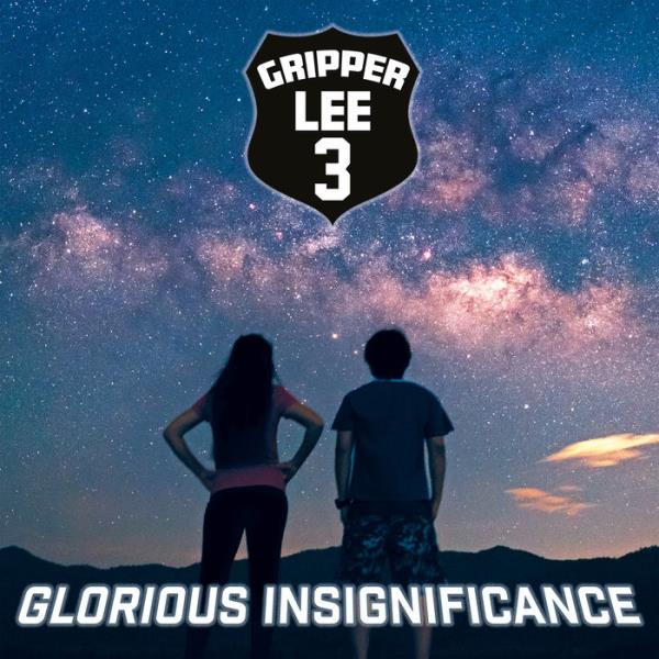 Gripper Lee 3 - Glorious Insignificance (2019)