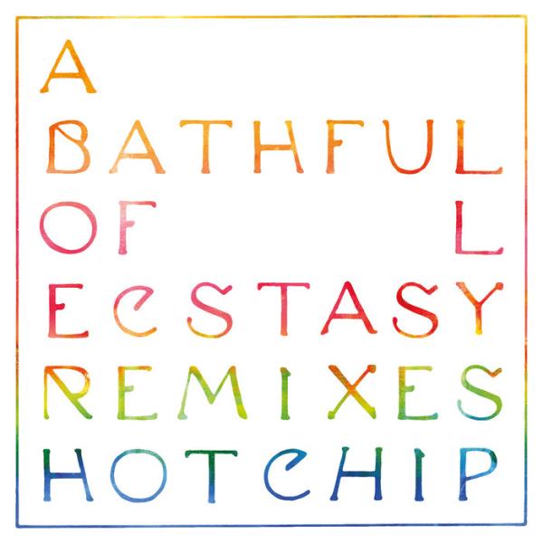 Hot Chip - A Bath Full of Ecstasy (Remixes) (2019)