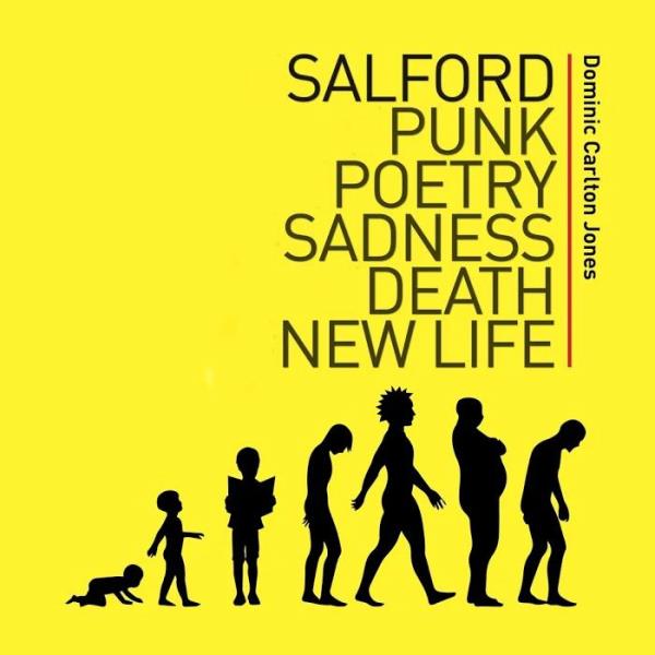 Dominic Carlton Jones - Salford Punk Poetry Sadness Death New Life (20