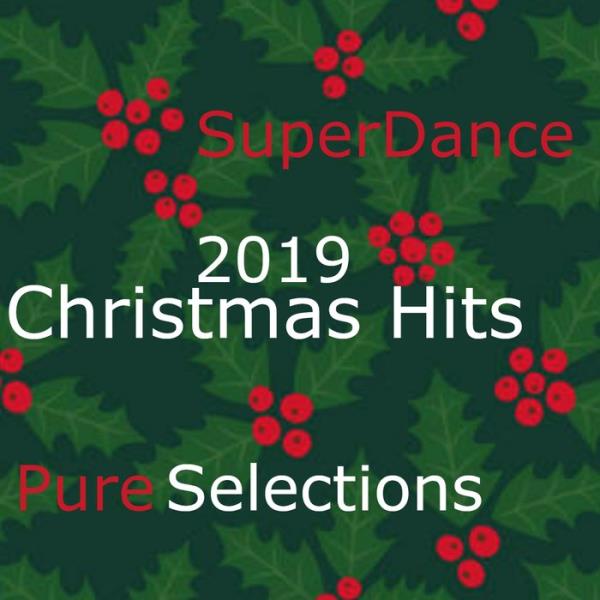 Christmas Hits SuperDance 2019 (Pure Selections) (2019)