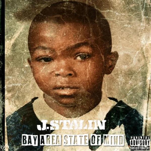 J. Stalin - Bay Area State of Mind (2019)